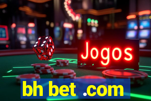 bh bet .com